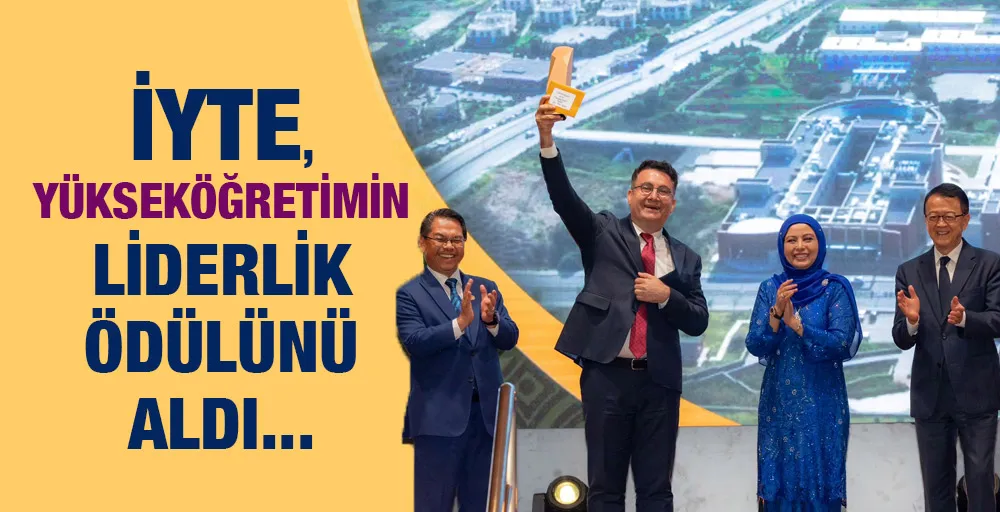 İYTE, YÜKSEKÖĞRETİMİN LİDERLİK ÖDÜLÜNÜ ALDI