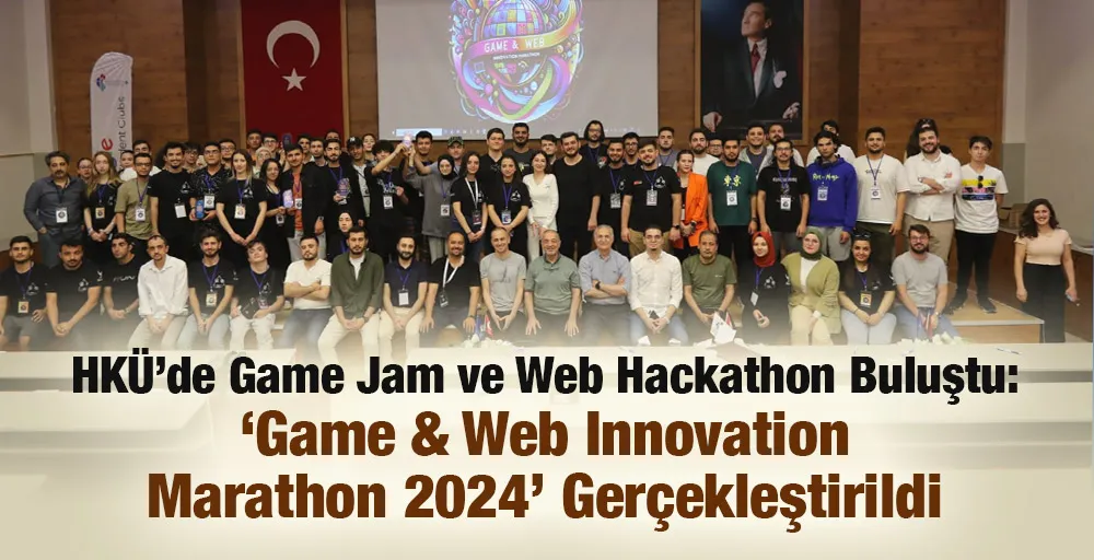 HKÜ’de Game Jam ve Web Hackathon Buluştu: ‘Game & Web Innovation Marathon 2024’ Gerçekleştirildi