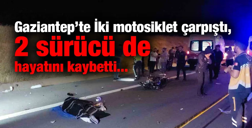 İki motosiklet çarpıştı, 2 sürücü de hayatını kaybetti