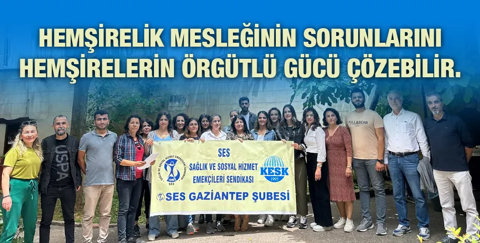 HEMŞİRELİK MESLEĞİNİN SORUNLARINI HEMŞİRELERİN ÖRGÜTLÜ GÜCÜ ÇÖZEBİLİR. GÜCÜNÜ FARK ETMELİ VE HAREKETE GEÇMELİSİN!