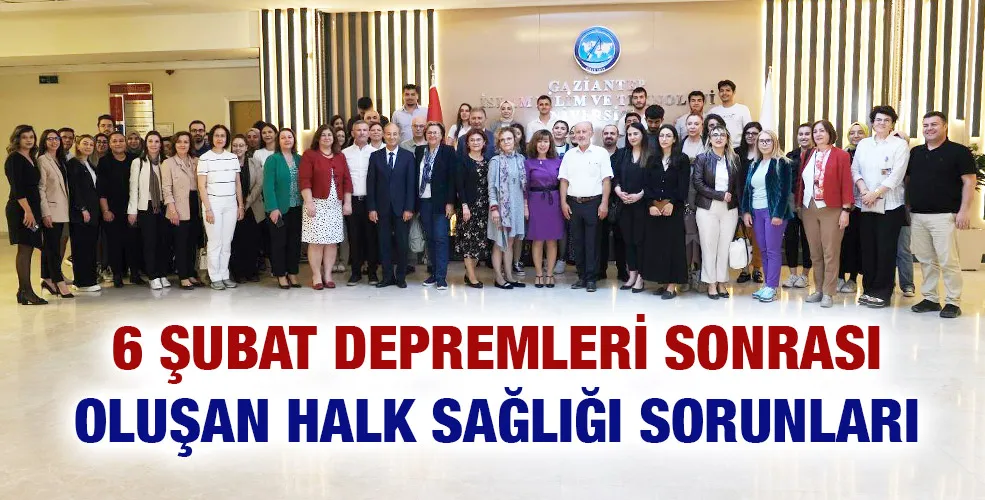 6 ŞUBAT DEPREMLERİ SONRASI OLUŞAN HALK SAĞLIĞI SORUNLARI