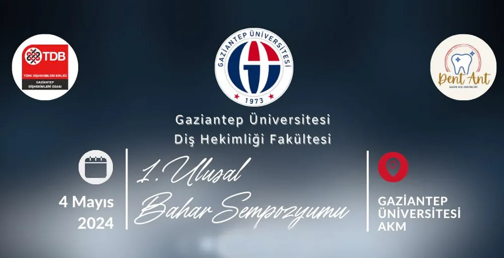 GAÜN DİŞ HEKİMLİĞİ FAKÜLTESİ “1. ULUSAL BAHAR SEMPOZYUMU” DÜZENLEYECEK