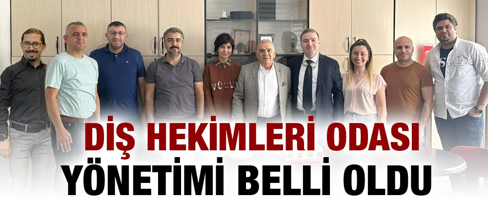  Diş Hekimleri Odası Yönetimi Belli Oldu