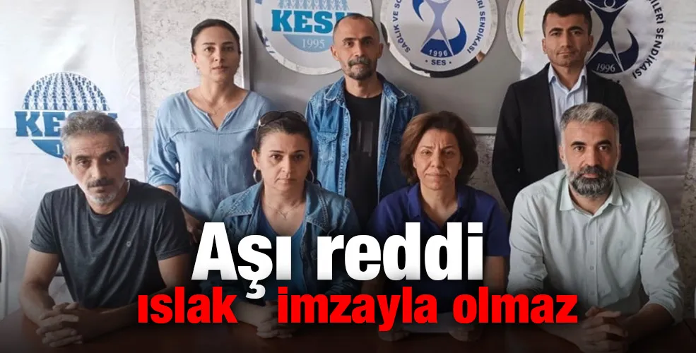 Aşı reddi ıslak imzayla olmaz 