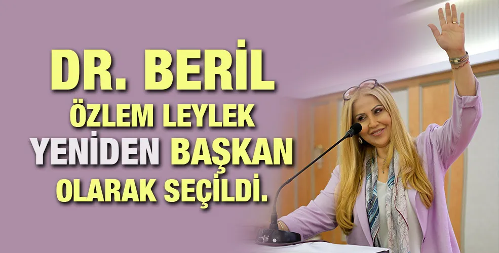 GAGİKAD seçimli olağan genel kurulunda yeniden Dr Beril Özlem Leylek başkan olarak seçildi.