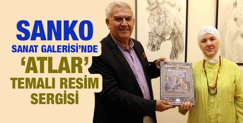 SANKO SANAT GALERİSİ’NDE ‘ATLAR’ TEMALI RESİM SERGİSİ