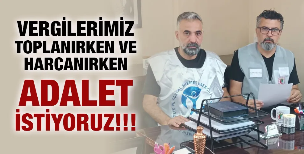 Vergilerimiz toplanırken ve harcanirken adalet istiyoruz!!!  