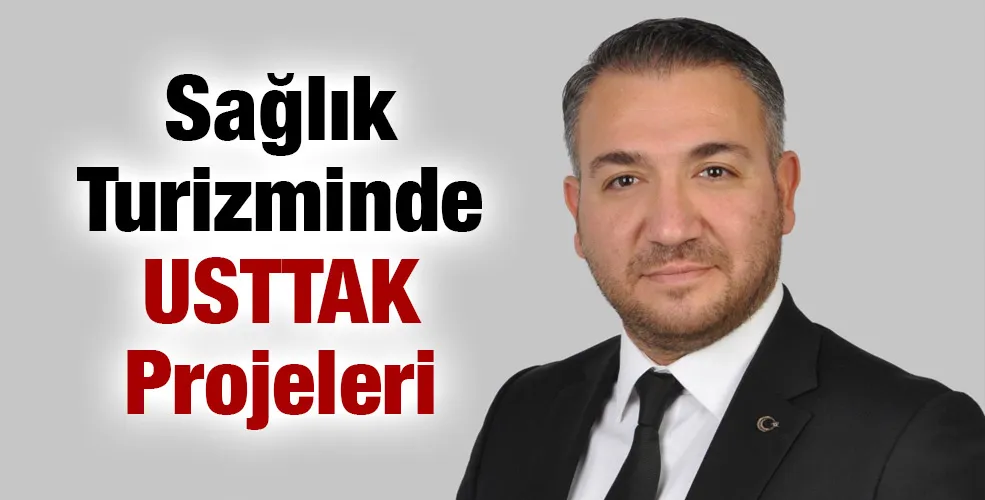 Sağlık Turizminde USTTAK Projeleri 