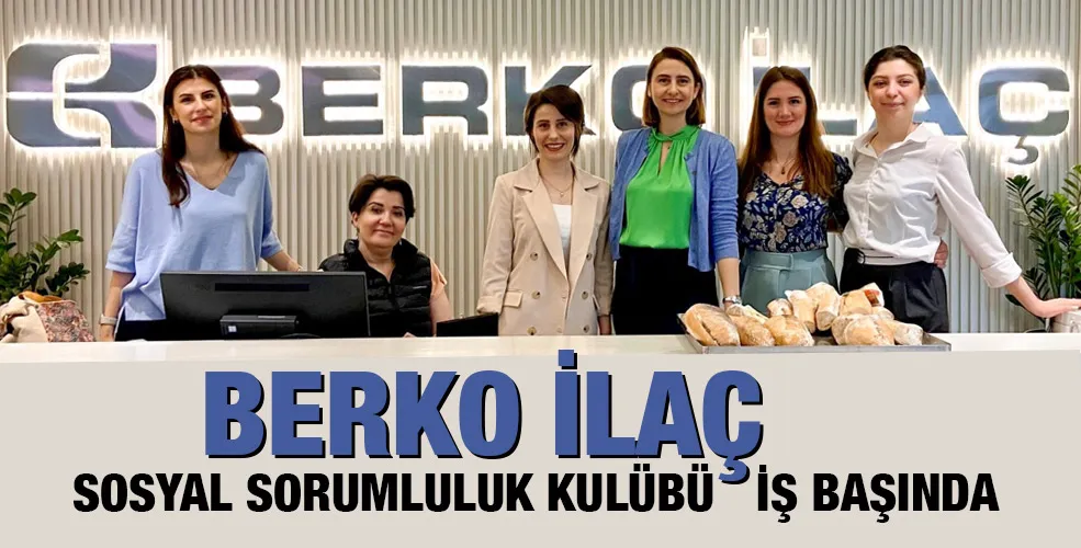 Berko İlaç Sosyal Sorumluluk Kulübü İş Başında