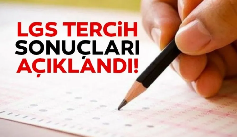 LGS tercih sonuçları açıklandı