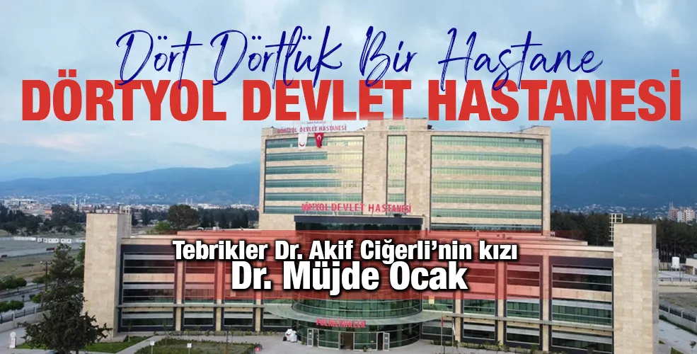 Dört dörtlük bir hastane ; Dörtyol 