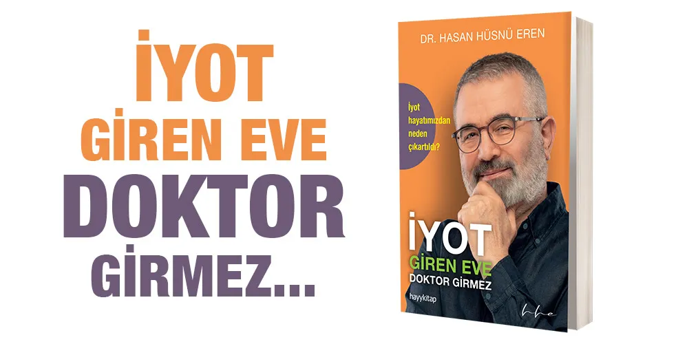 İyot Giren Eve Doktor Girmez 