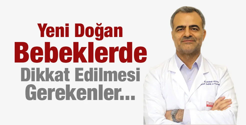 Yeni Doğan Bebeklerde Dikkat Edilmesi Gerekenler