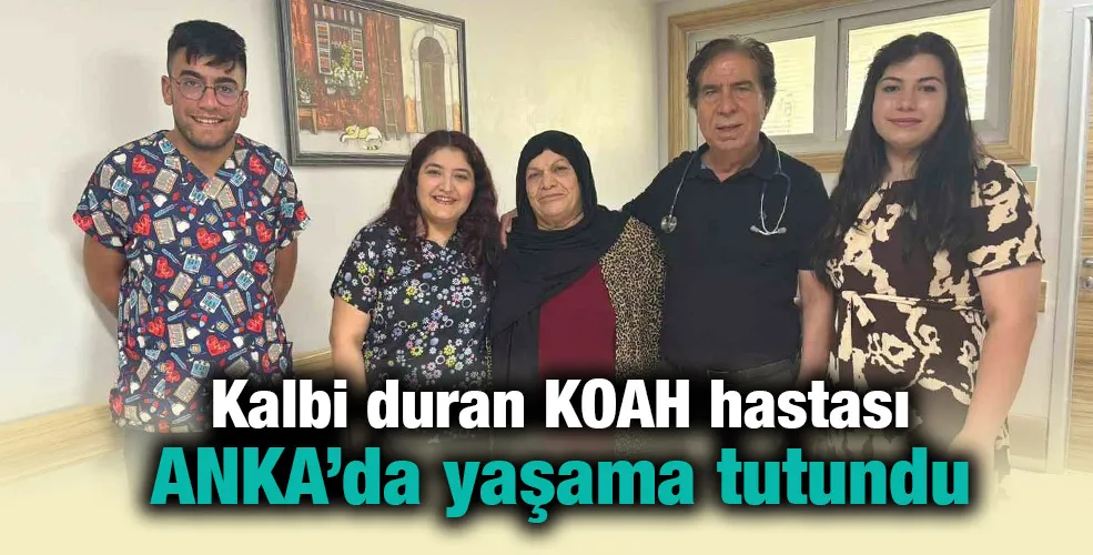 Kalbi duran KOAH hastası ANKA’da yaşama tutundu