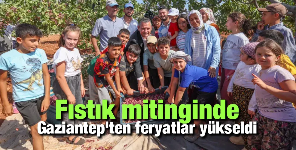 Fıstık mitinginde Gaziantep