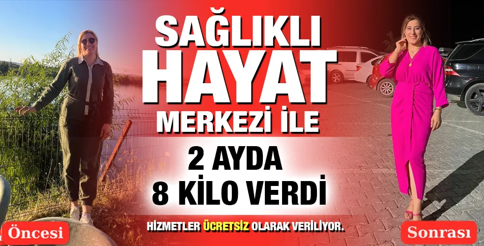 Sağlıklı Hayat Merkezi İle 2 Ayda 8 Kilo Verdi