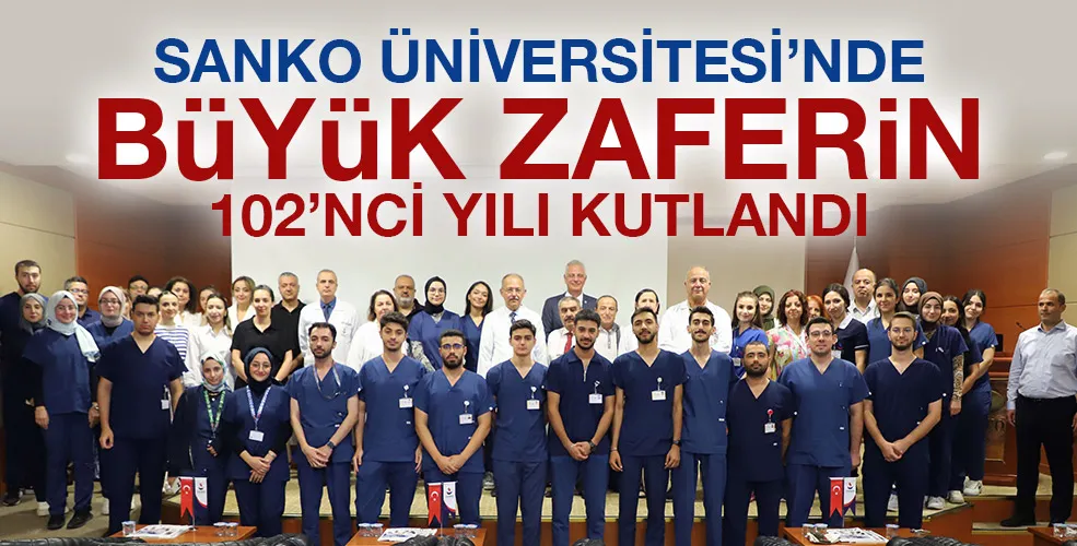 SANKO ÜNİVERSİTESİ’NDE BÜYÜK ZAFERİN 102’NCİ YILI KUTLANDI