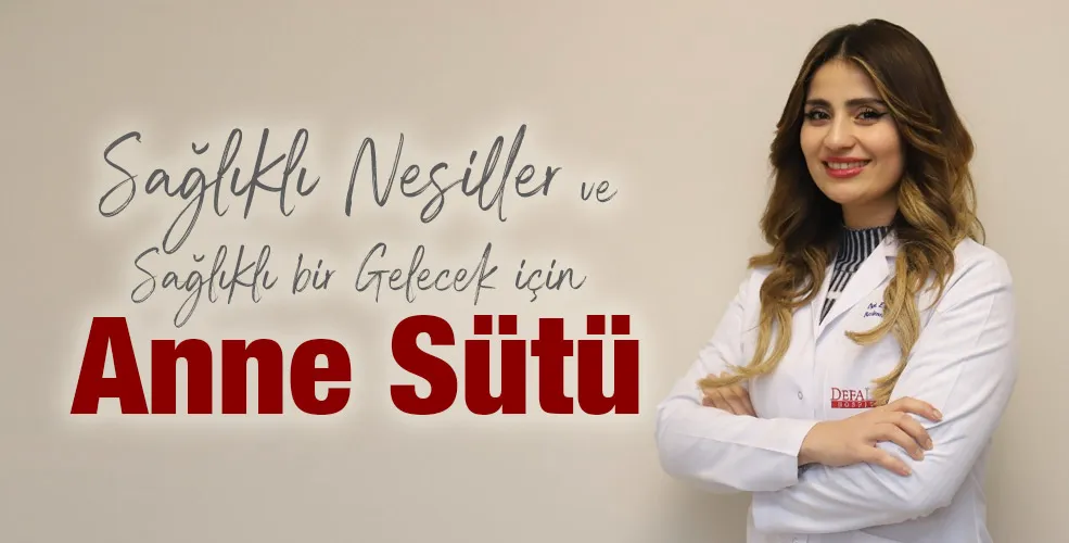 Sağlıklı Nesiller ve Sağlıklı bir Gelecek için Anne Sütü