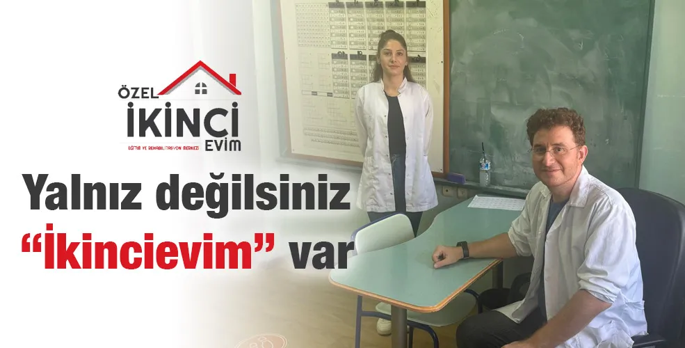 Yalnız değilsiniz  ‘‘İkincievim’’ var