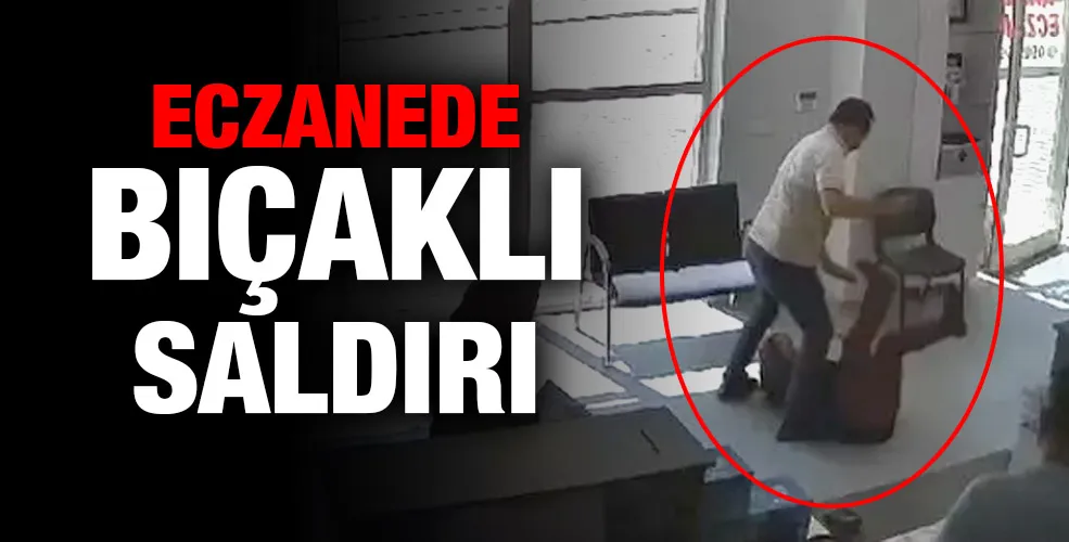 ECZANEDEBIÇAKLI SALDIRI