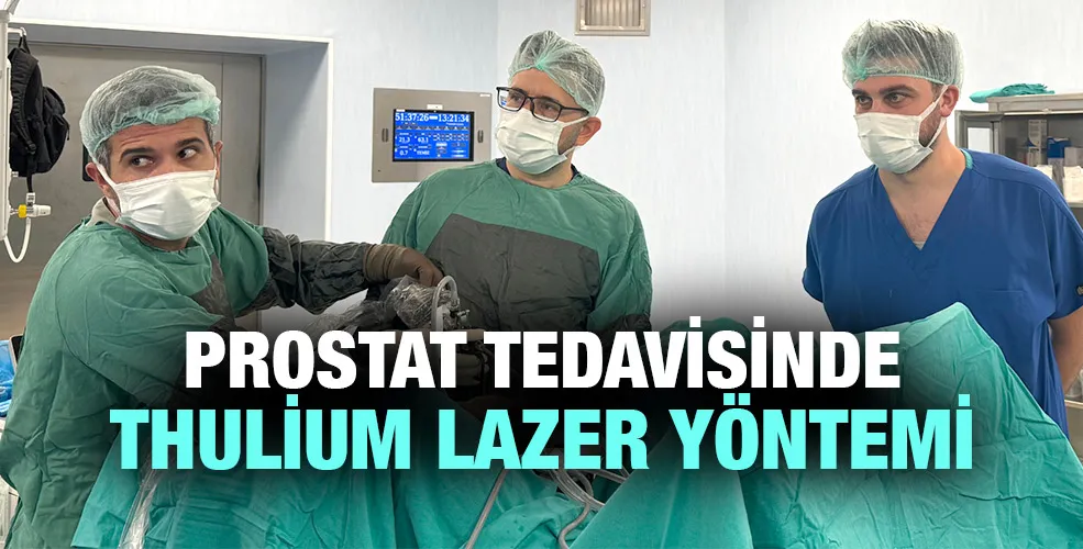 LAZER İLE PROSTAT TEDAVİSİ