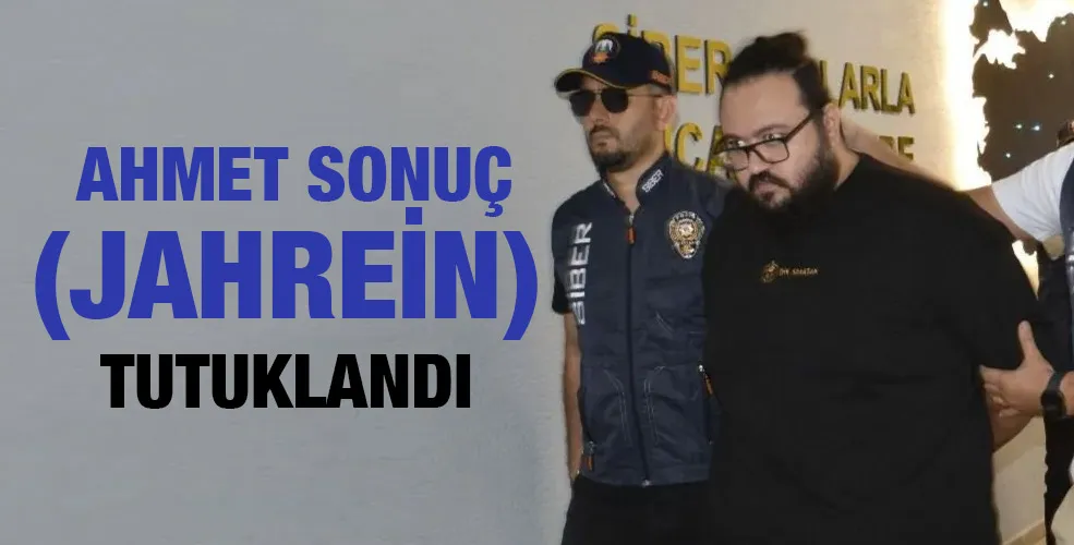  Ahmet Sonuç (Jahrein)  tutuklandı