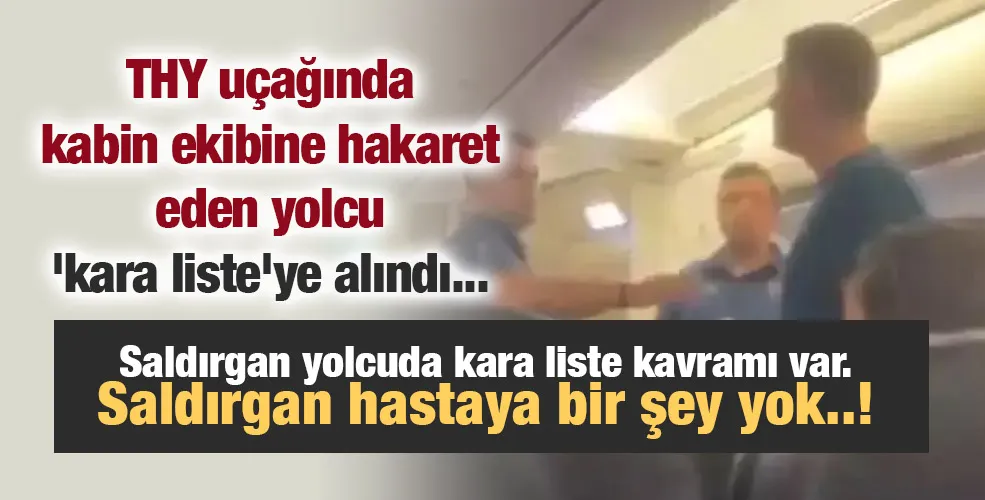 THY uçağında kabin ekibine hakaret eden yolcu 