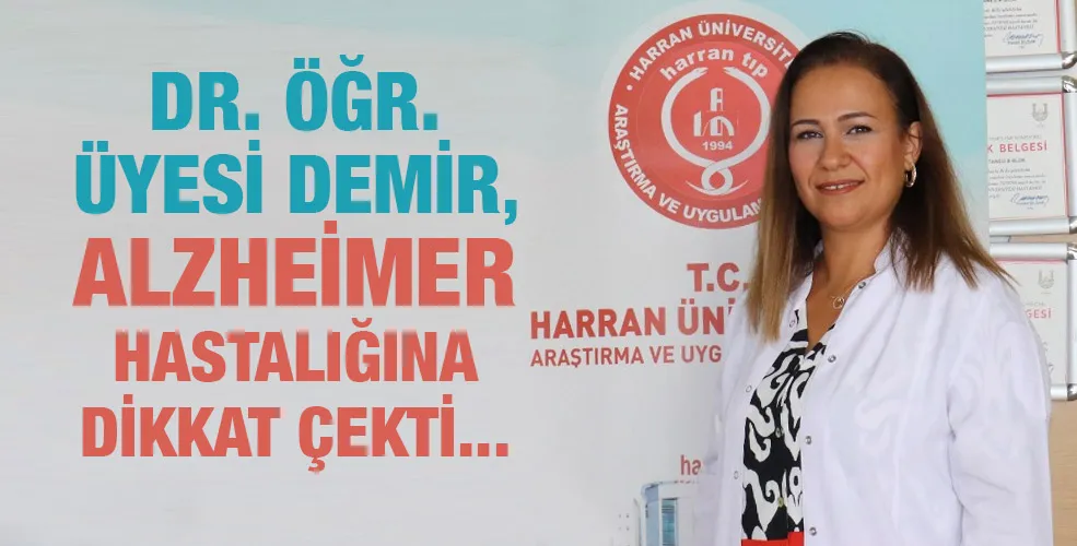 DR. ÖĞR. ÜYESİ DEMİR ALZHEİMER HASTALIĞINA DİKKAT ÇEKTİ