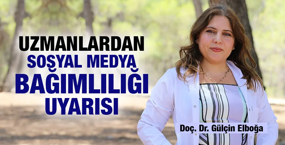 Uzmanlardan sosyal medya bağımlılığı uyarısı