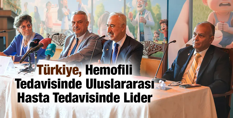 Türkiye, Hemofili Tedavisinde Uluslararası Hasta Tedavisinde Lider