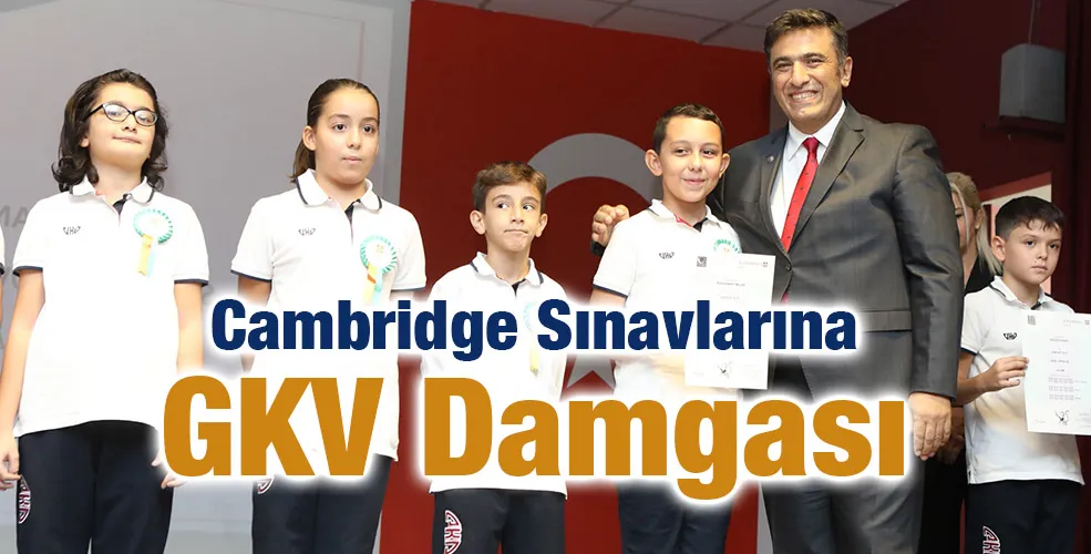 Cambridge Sınavlarına GKV Damgası