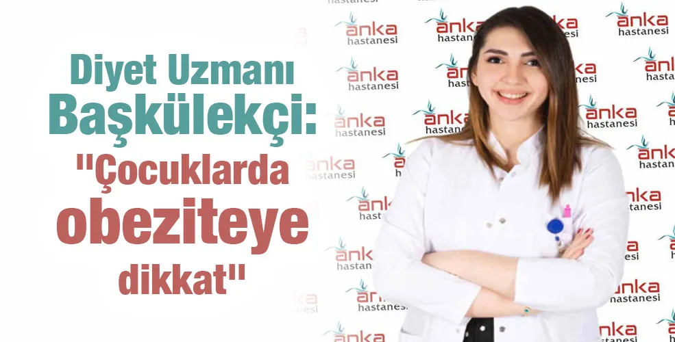 Diyet Uzmanı Başkülekçi: 