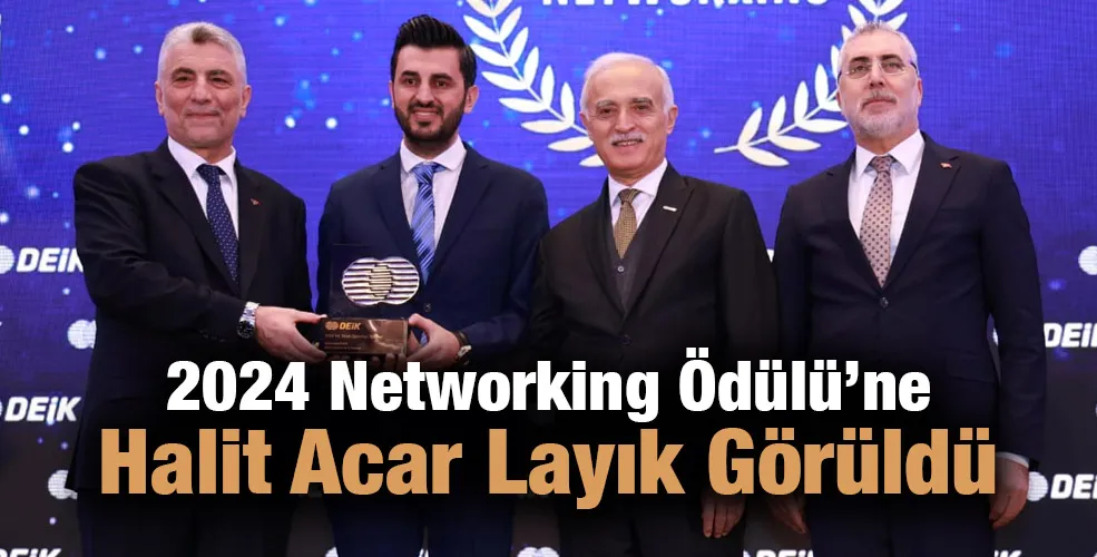 2024 Networking Ödülü’ne Halit Acar Layık Görüldü