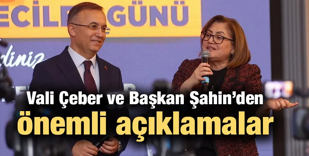 Vali Çeber ve Başkan Şahin’den  önemli açıklamalar