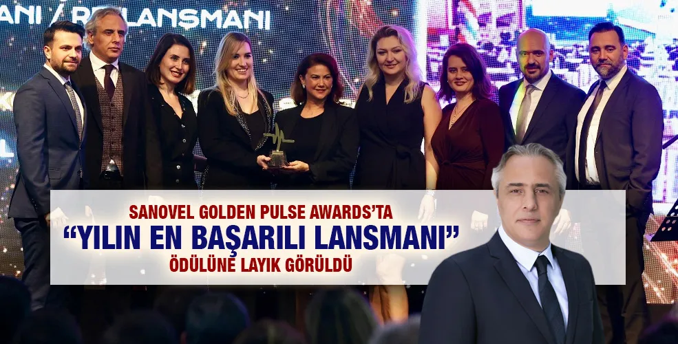 SANOVEL GOLDEN PULSE AWARDS’TA “YILIN EN BAŞARILI LANSMANI” ÖDÜLÜNE LAYIK GÖRÜLDÜ