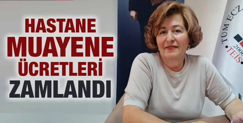 HASTANE MUAYENE ÜCRETLERİ ZAMLANDI 