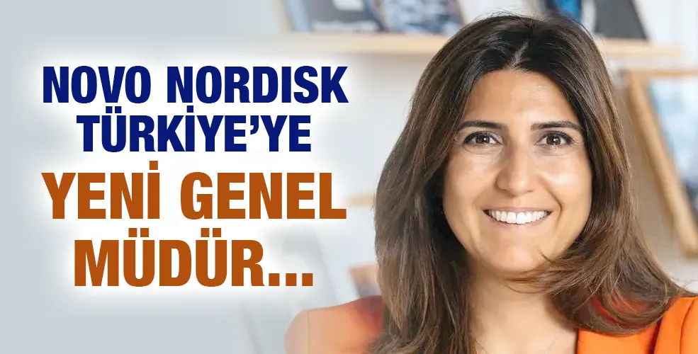 Novo Nordisk Türkiye’ye yeni genel müdür