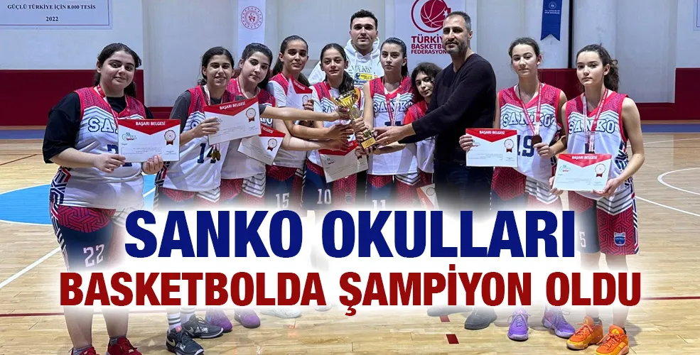 SANKO OKULLARI BASKETBOLDA ŞAMPİYON OLDU