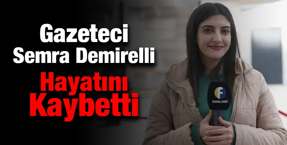 Kanal Fırat’ın genç Muhabiri Semra Demirelli bugün 49 günlük yaşam savaşını kaybetti.