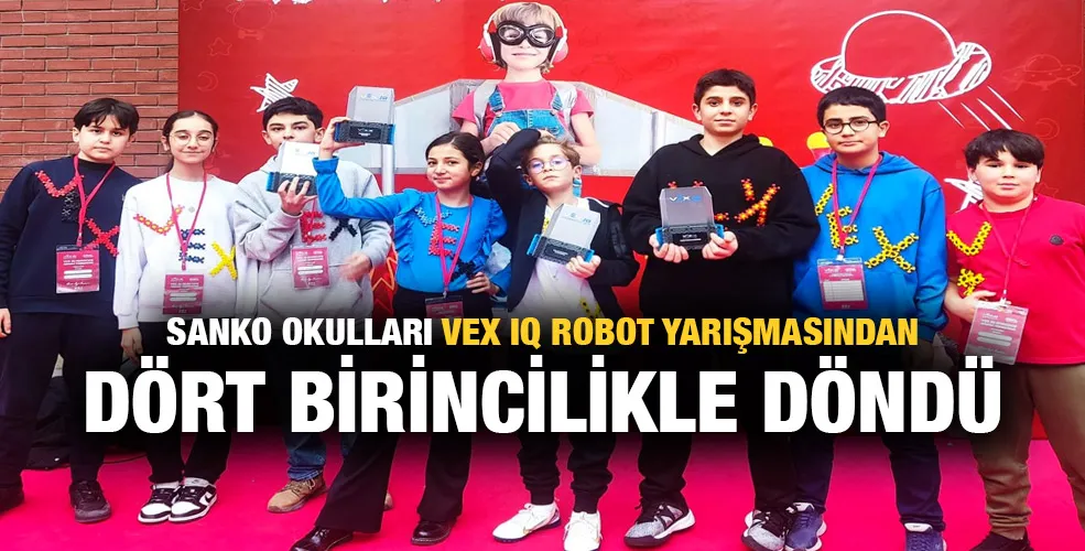 SANKO OKULLARI VEX IQ ROBOT YARIŞMASINDAN DÖRT BİRİNCİLİKLE DÖNDÜ