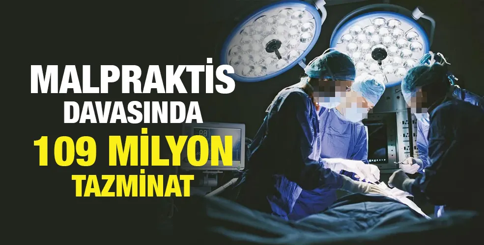 Malpraktis Davasında  109 Milyon Tazminat