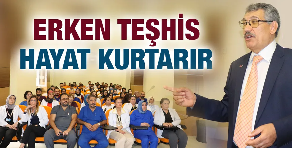 ERKEN TEŞHİS HAYAT KURTARIR