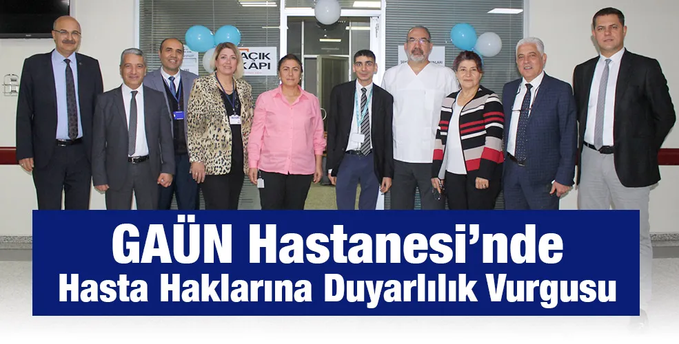 GAÜN Hastanesi’nde Hasta Haklarına Duyarlılık Vurgusu