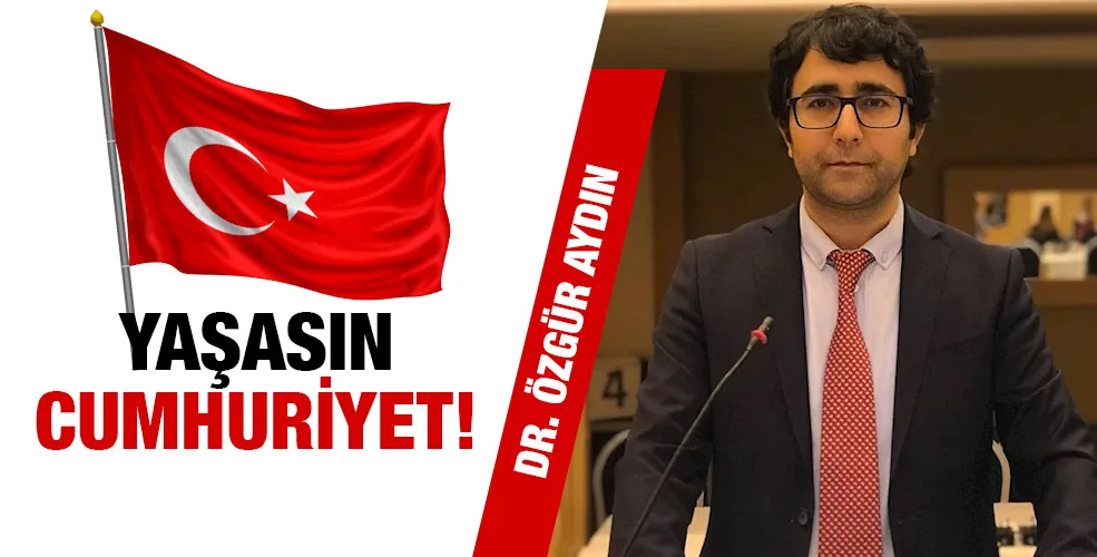 YAŞASIN CUMHURİYET!
