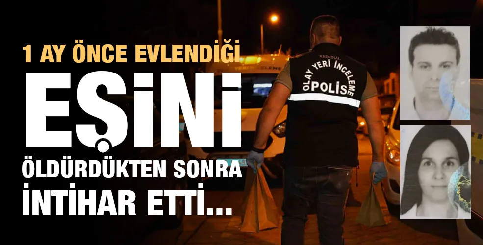 1 ay önce evlendiği eşini öldürdükten sonra aynı tüfekle intihar etti