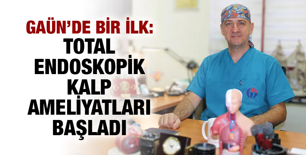 GAÜN’de Bir İlk: Total Endoskopik Kalp Ameliyatları Başladı