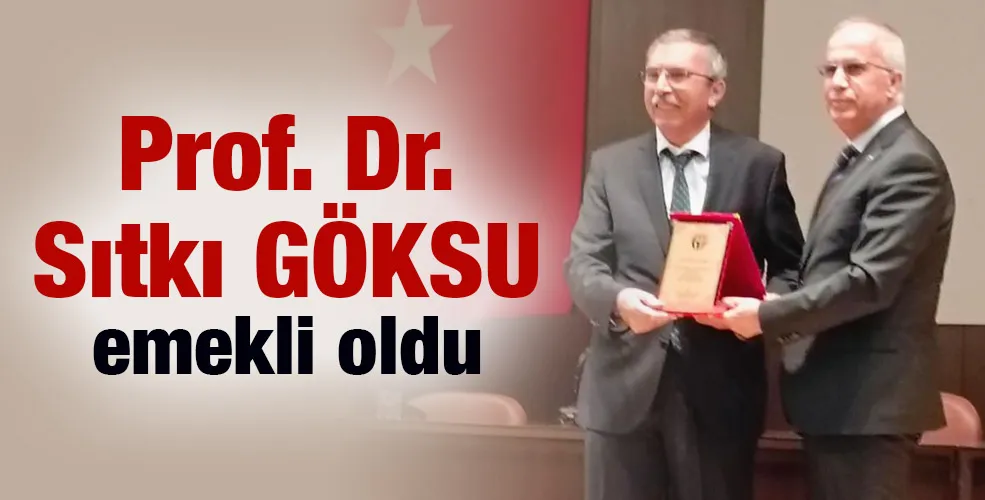 Prof. Dr. Sıtkı GÖKSU emekli oldu