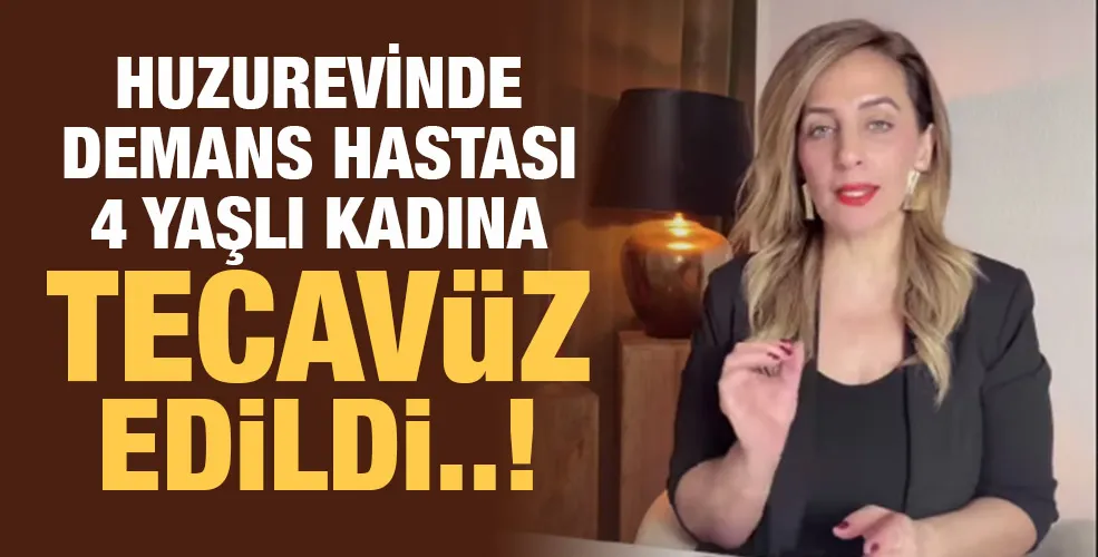 HUZUREVİNDE DEMANS HASTASI 4 YAŞLI KADINA TECAVüZ EDiLDi..!