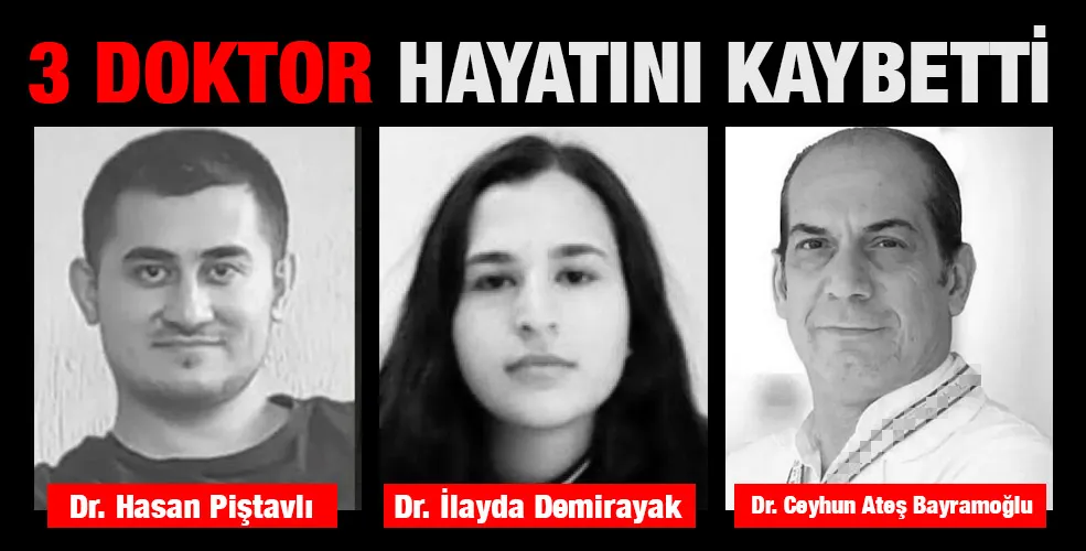 3 DOKTOR HAYATINI KAYBETTİ