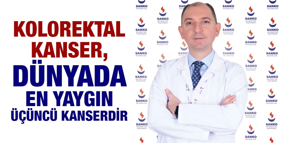 KOLOREKTAL KANSER, DÜNYADA EN YAYGIN ÜÇÜNCÜ KANSERDİR